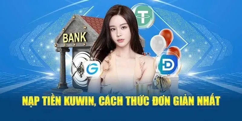 Chia sẻ 3 cách gửi tiền thả ga vừa nhanh gọn vừa tiện lợi tại Kuwin