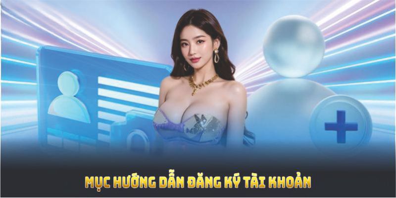 Mục hướng dẫn đăng ký hội viên rất được chú ý