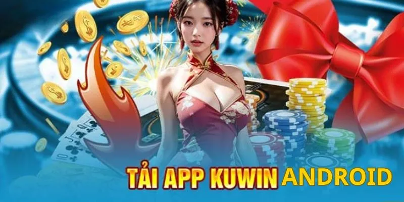 Tải app Kuwin sẽ có link tương ứng từng thiết bị